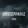 Faith and Freedom - Unstoppable - Single